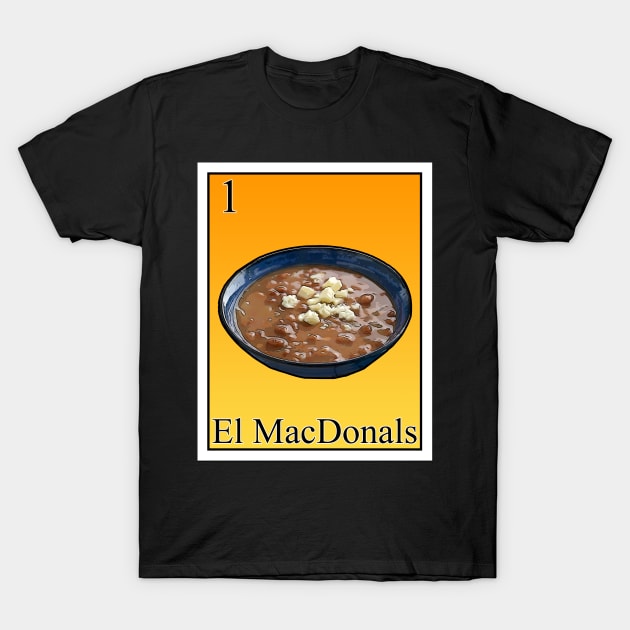 EL MACDONALS T-Shirt by The Losers Club